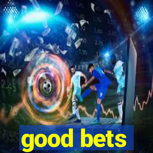 good bets